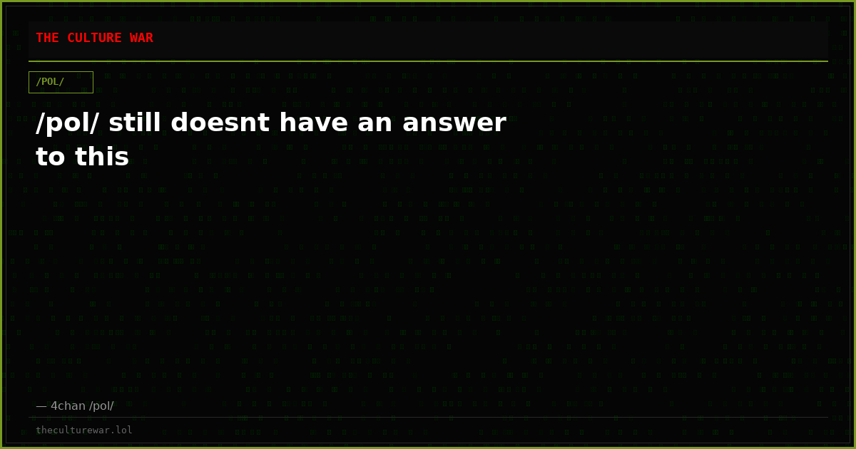 /pol/ still doesnt have an answer to this