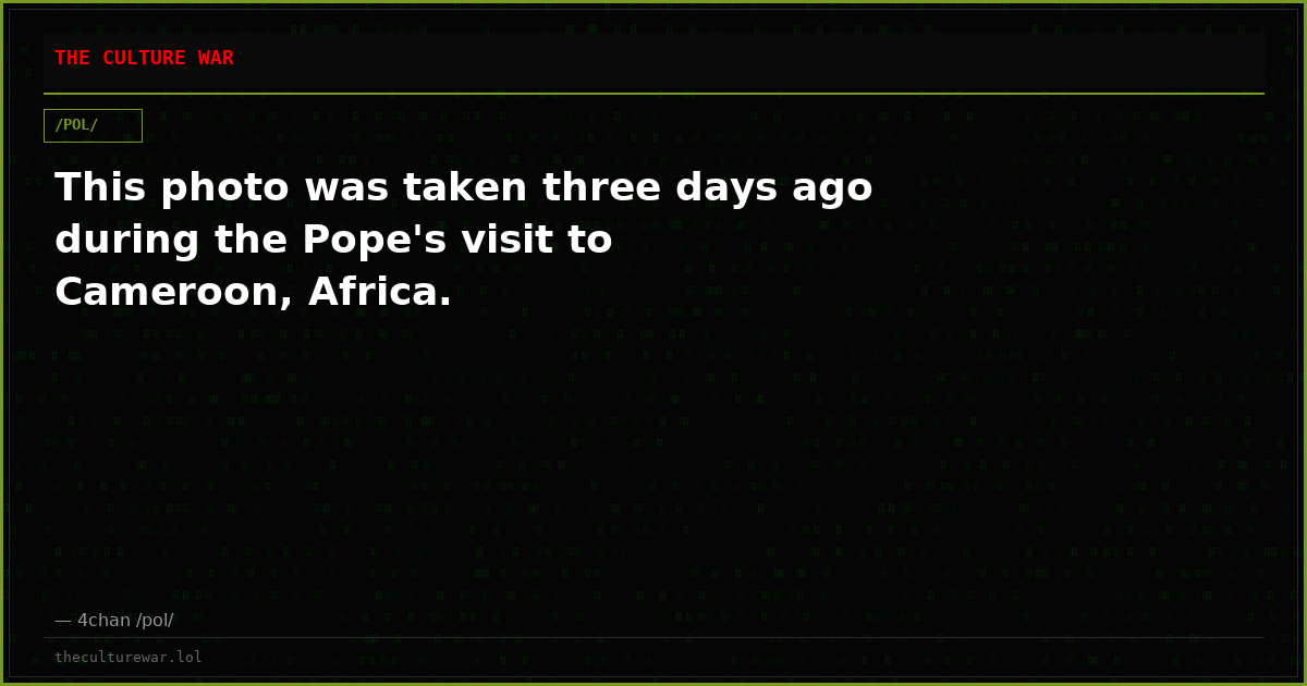 This photo was taken three days ago during the Pope's visit to Cameroon, Africa.