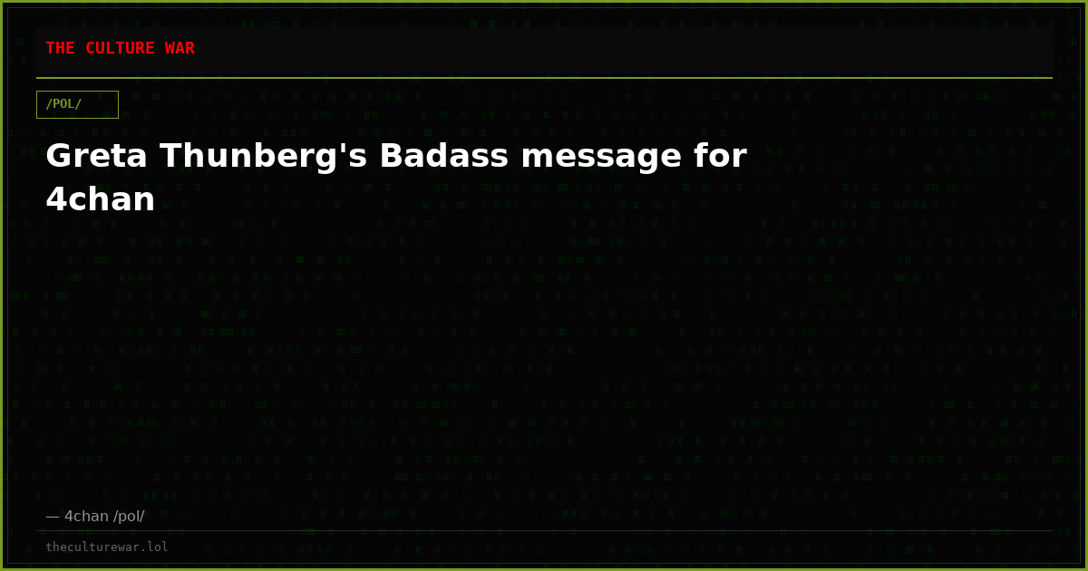 Greta Thunberg's Badass message for 4chan