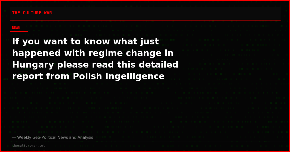 If you want to know what just happened with regime change in Hungary please read this detailed report from Polish ingelligence