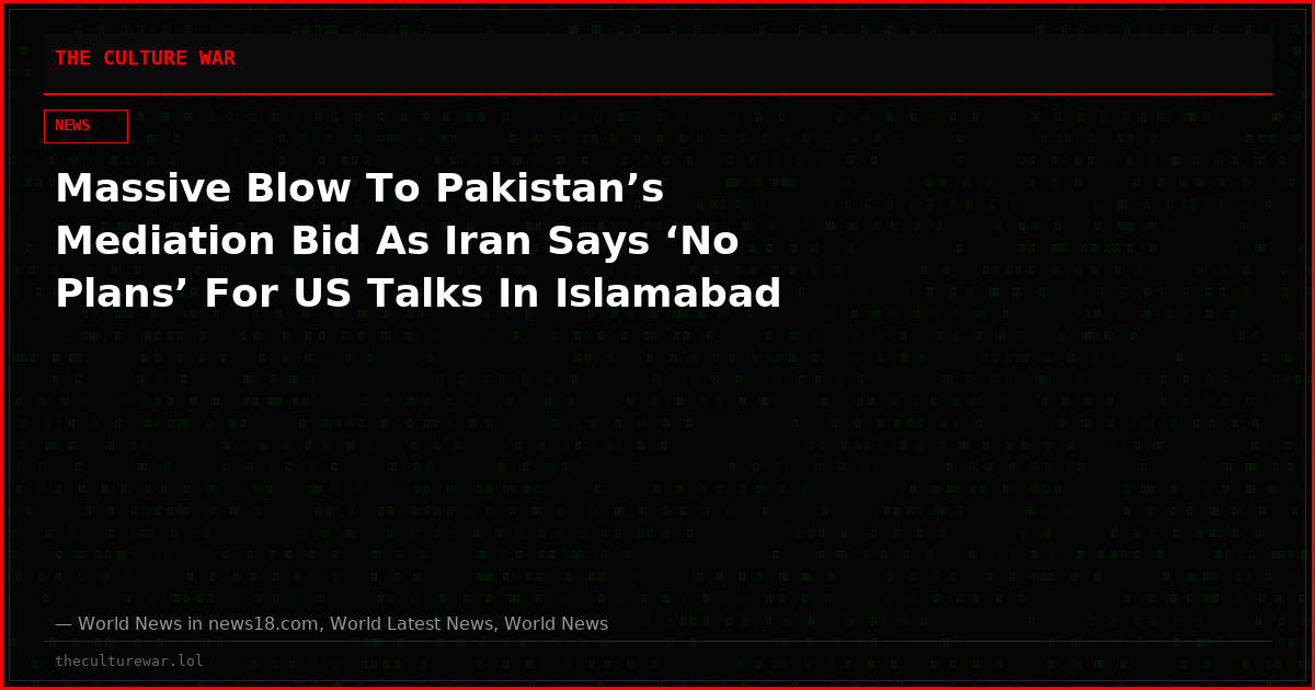 Massive Blow To Pakistan’s Mediation Bid As Iran Says ‘No Plans’ For US Talks In Islamabad