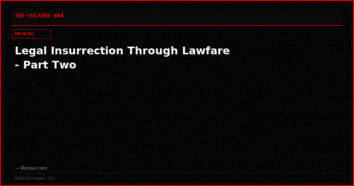 Legal Insurrection Through Lawfare - Part Two