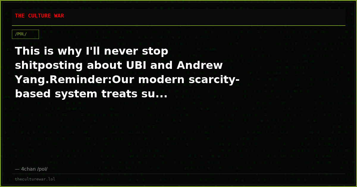 This is why I'll never stop shitposting about UBI and Andrew Yang.Reminder:Our modern scarcity-based system treats su...