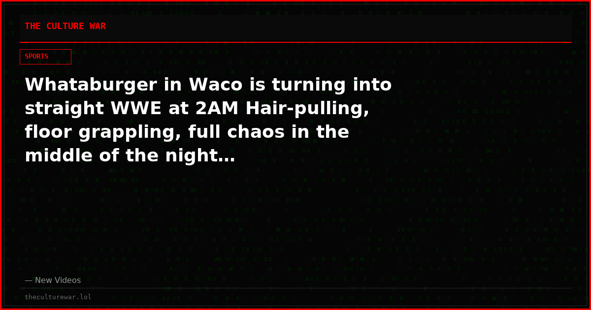 Whataburger in Waco is turning into straight WWE at 2AM Hair-pulling, floor grappling, full chaos in the middle of the night…