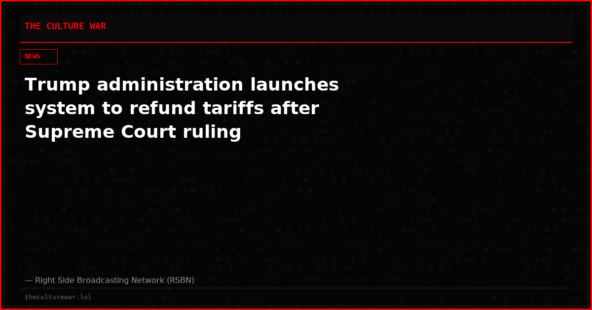 Trump administration launches system to refund tariffs after Supreme Court ruling