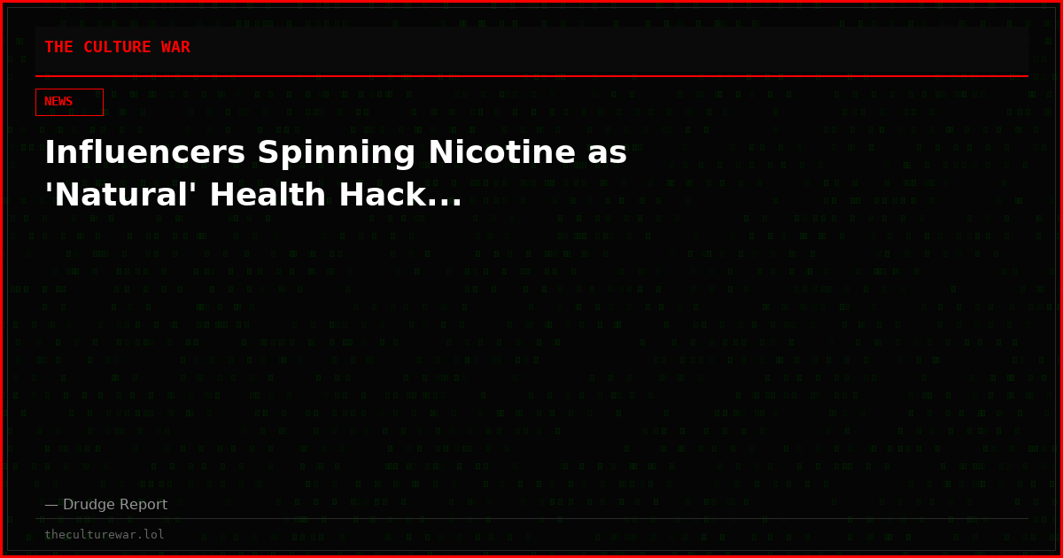Influencers Spinning Nicotine as 'Natural' Health Hack...