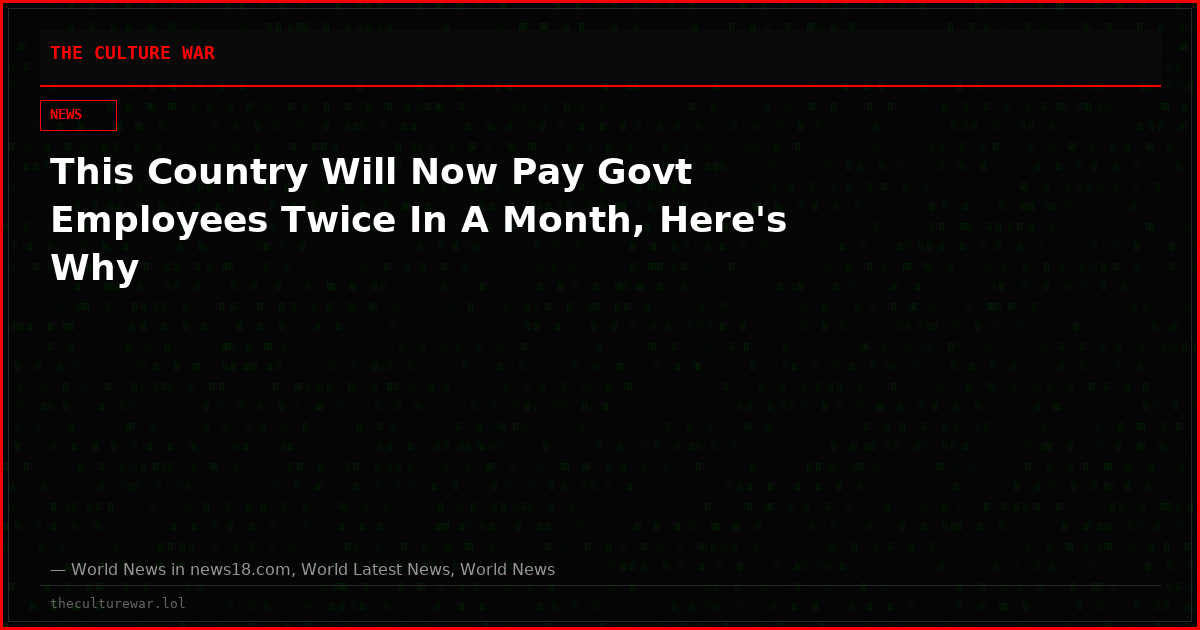 This Country Will Now Pay Govt Employees Twice In A Month, Here's Why