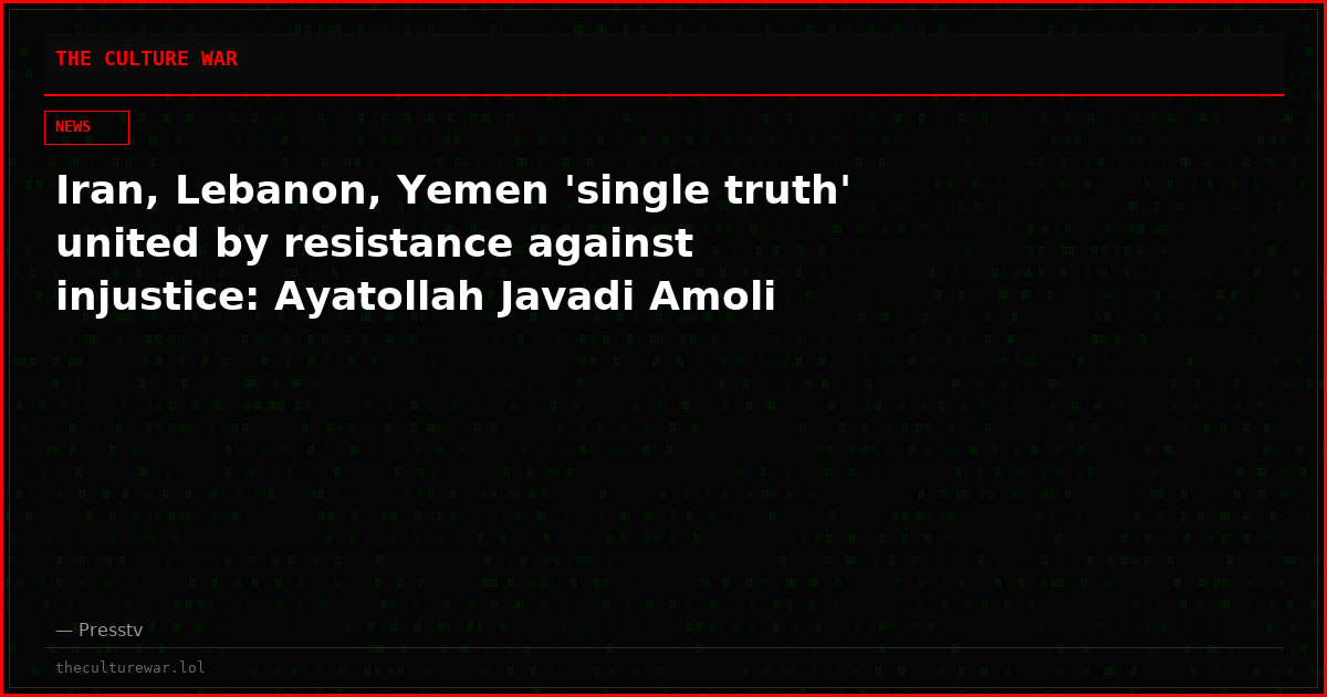 Iran, Lebanon, Yemen 'single truth' united by resistance against injustice: Ayatollah Javadi Amoli