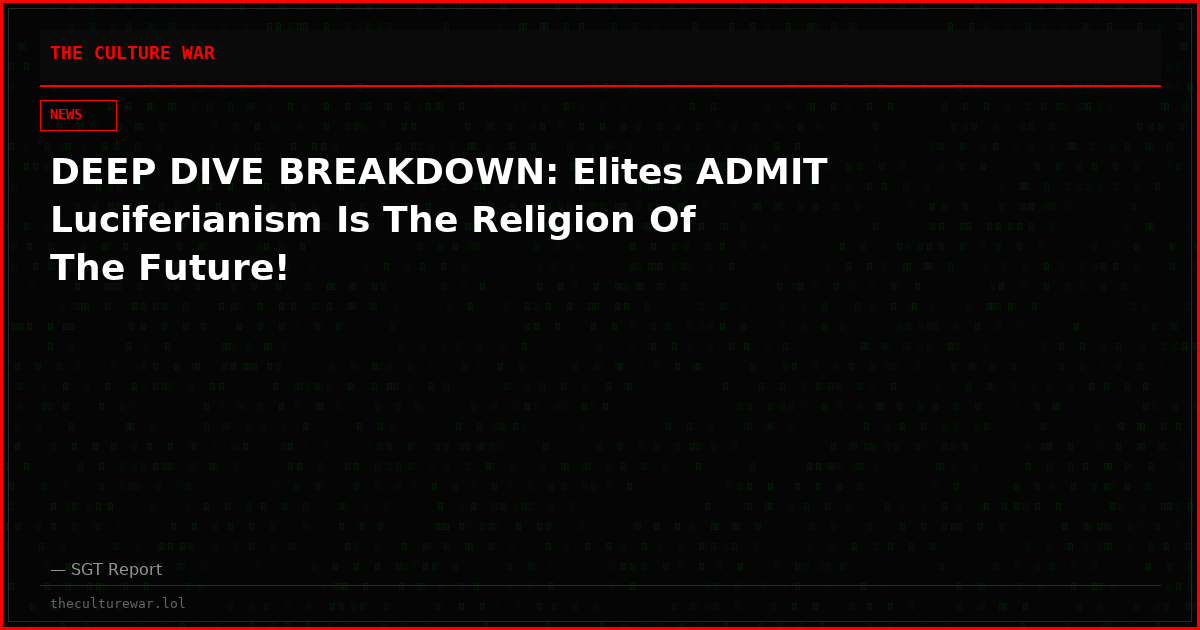 DEEP DIVE BREAKDOWN: Elites ADMIT Luciferianism Is The Religion Of The Future!