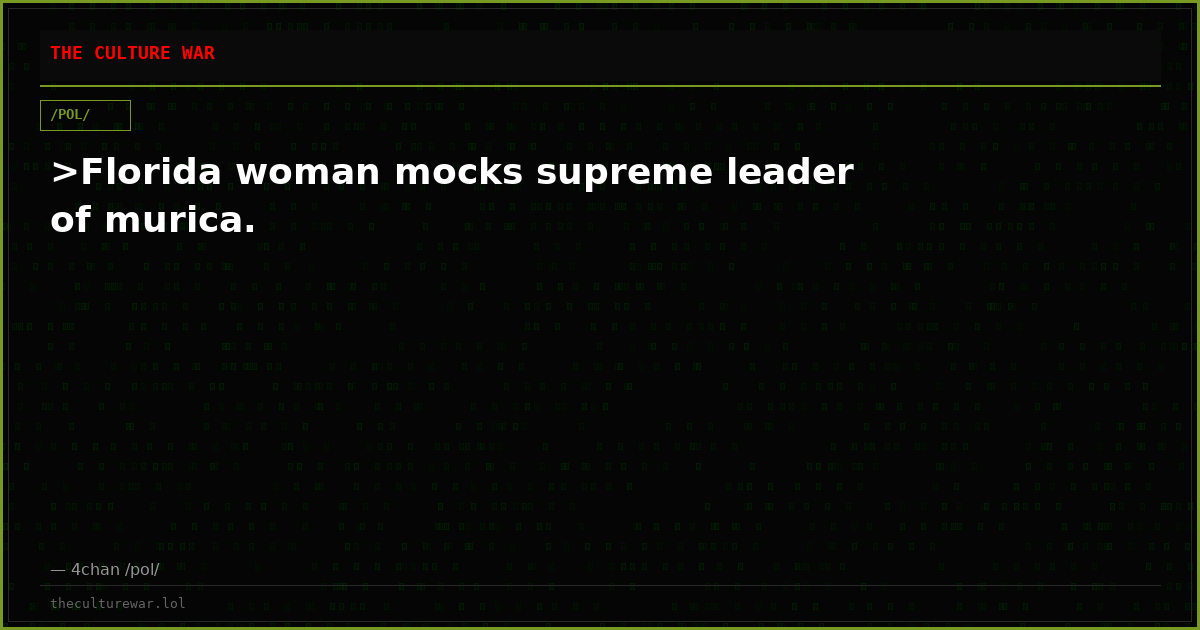 >Florida woman mocks supreme leader of murica.