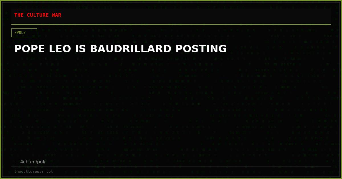 POPE LEO IS BAUDRILLARD POSTING