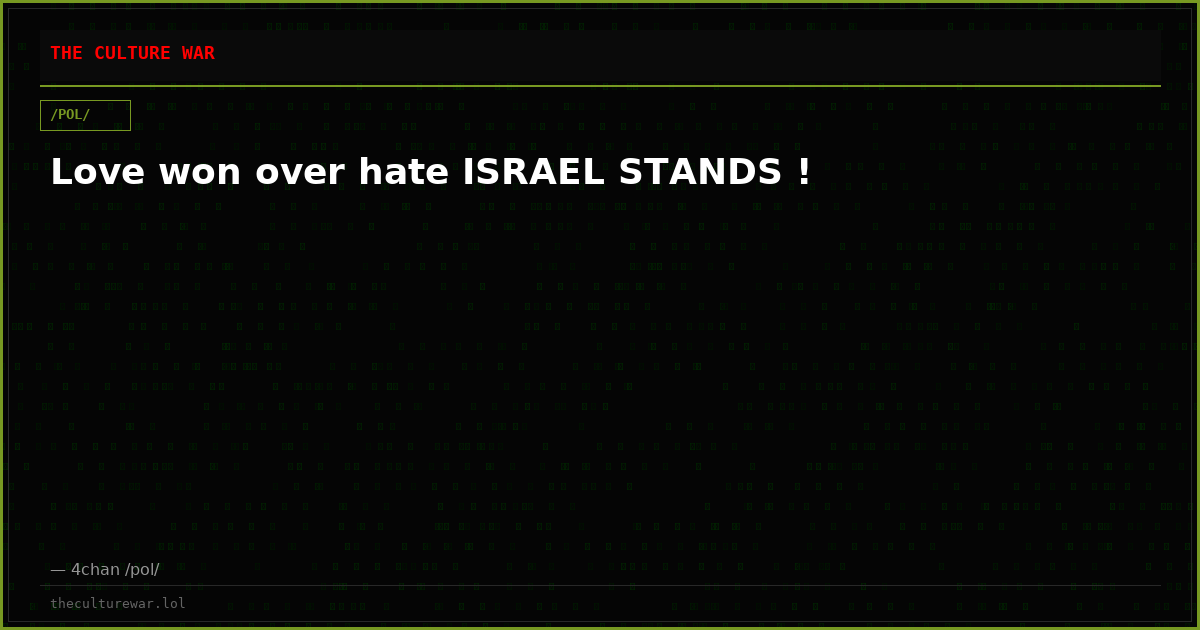 Love won over hate ISRAEL STANDS !