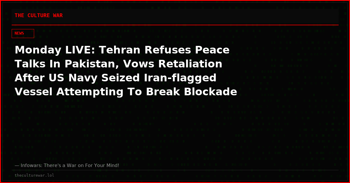 Monday LIVE: Tehran Refuses Peace Talks In Pakistan, Vows Retaliation After US Navy Seized Iran-flagged Vessel Attempting To Break Blockade