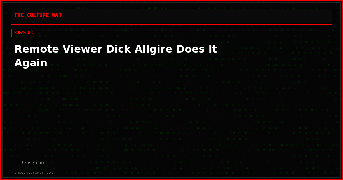 Remote Viewer Dick Allgire Does It Again