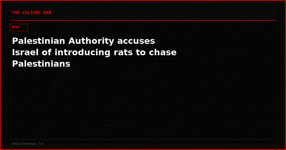 Palestinian Authority accuses Israel of introducing rats to chase Palestinians