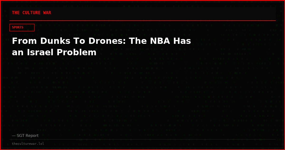 From Dunks To Drones: The NBA Has an Israel Problem