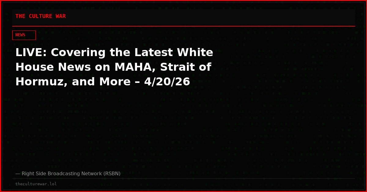 LIVE: Covering the Latest White House News on MAHA, Strait of Hormuz, and More – 4/20/26