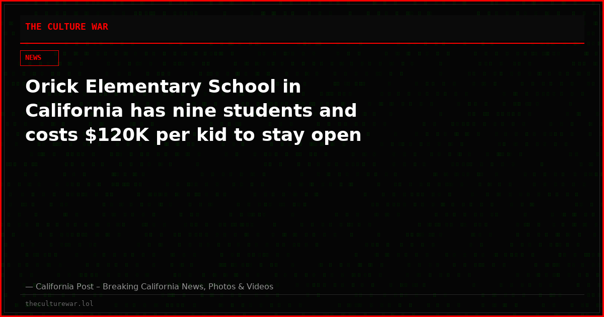 Orick Elementary School in California has nine students and costs $120K per kid to stay open