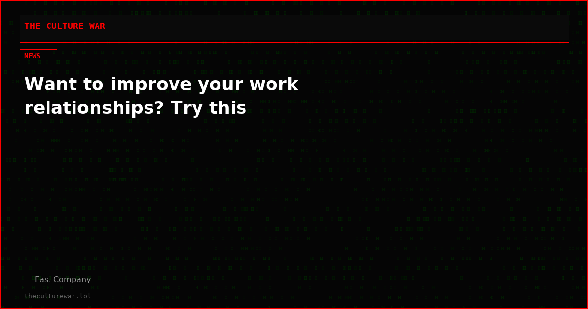 Want to improve your work relationships? Try this