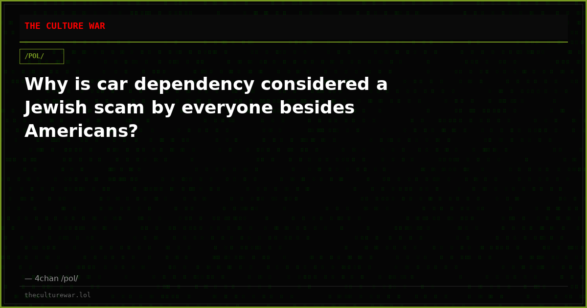 Why is car dependency considered a Jewish scam by everyone besides Americans?