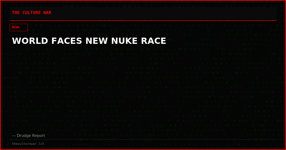 WORLD FACES NEW NUKE RACE