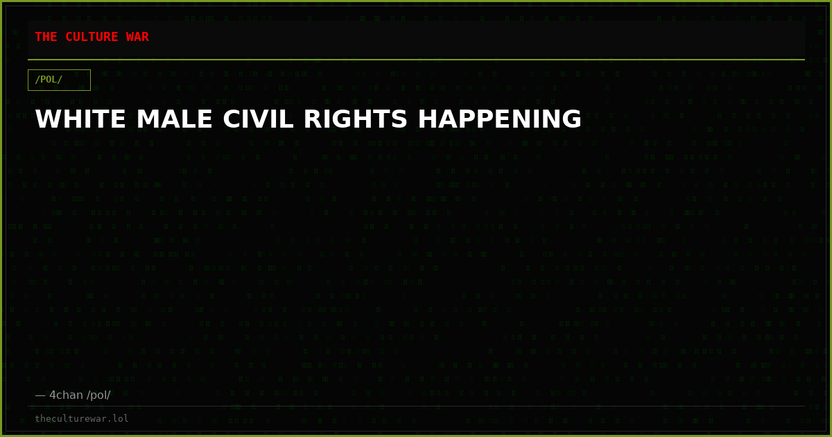 WHITE MALE CIVIL RIGHTS HAPPENING
