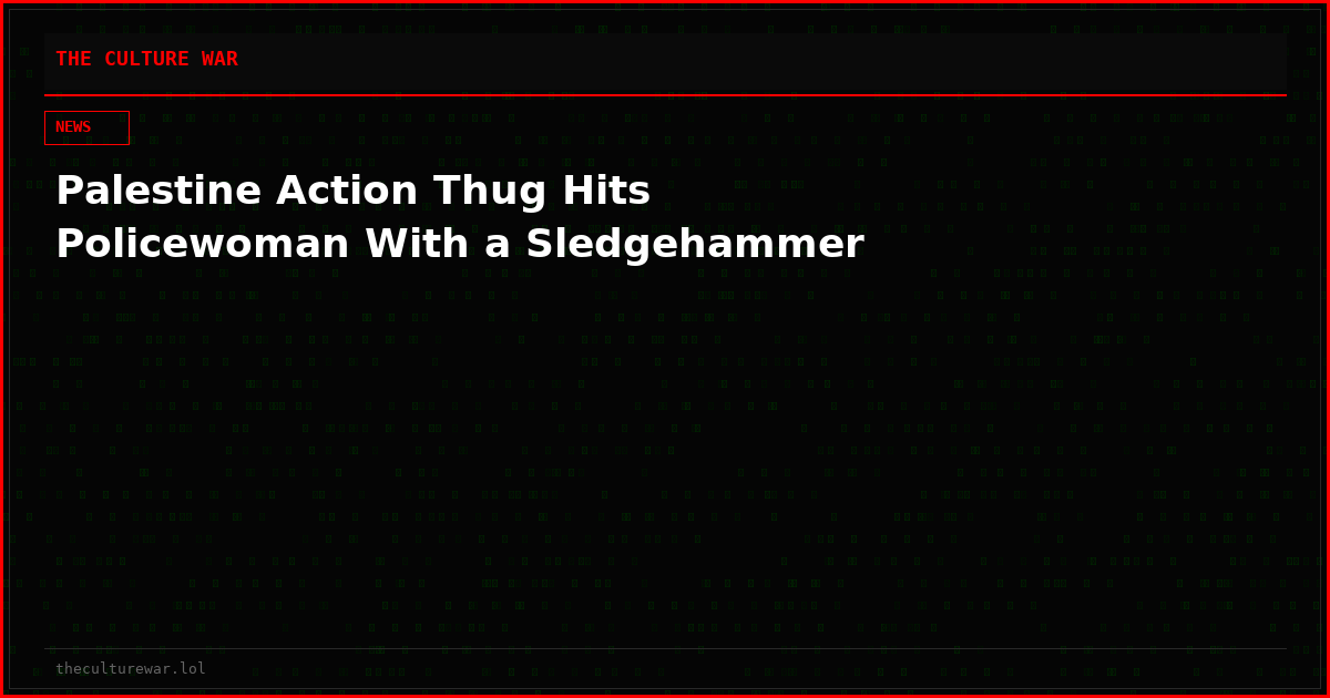 Palestine Action Thug Hits Policewoman With a Sledgehammer