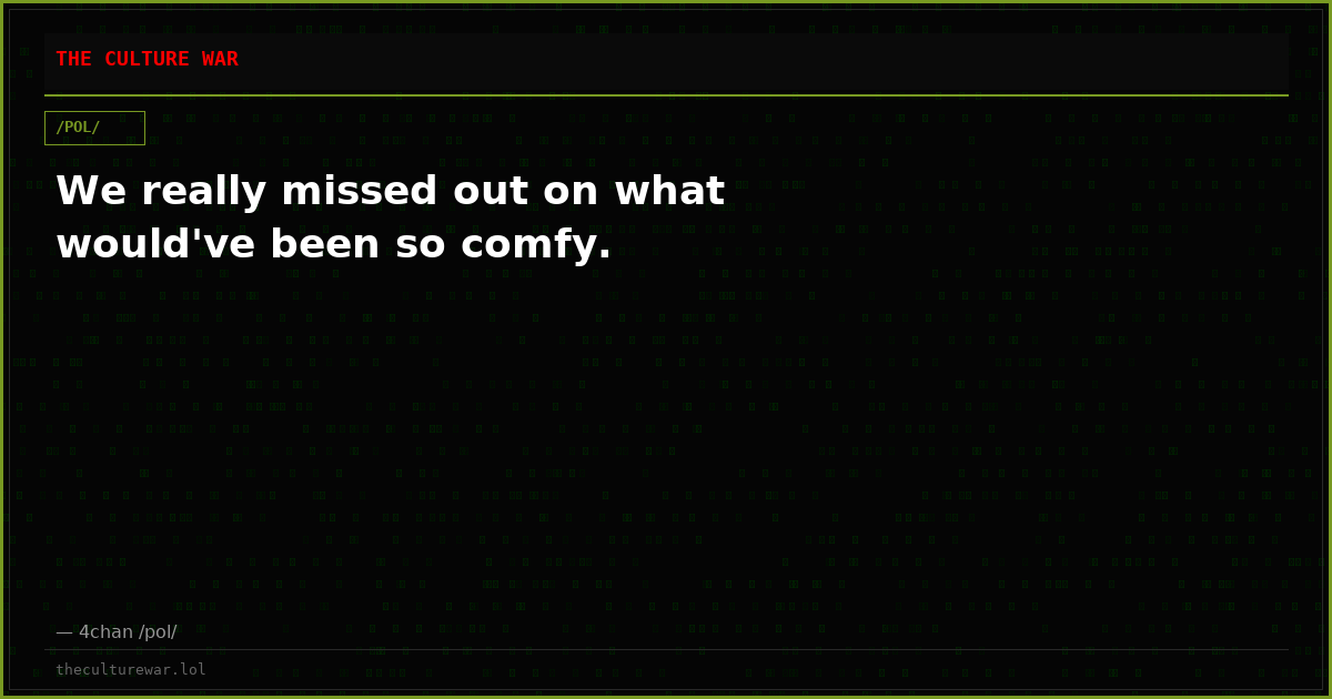 We really missed out on what would've been so comfy.