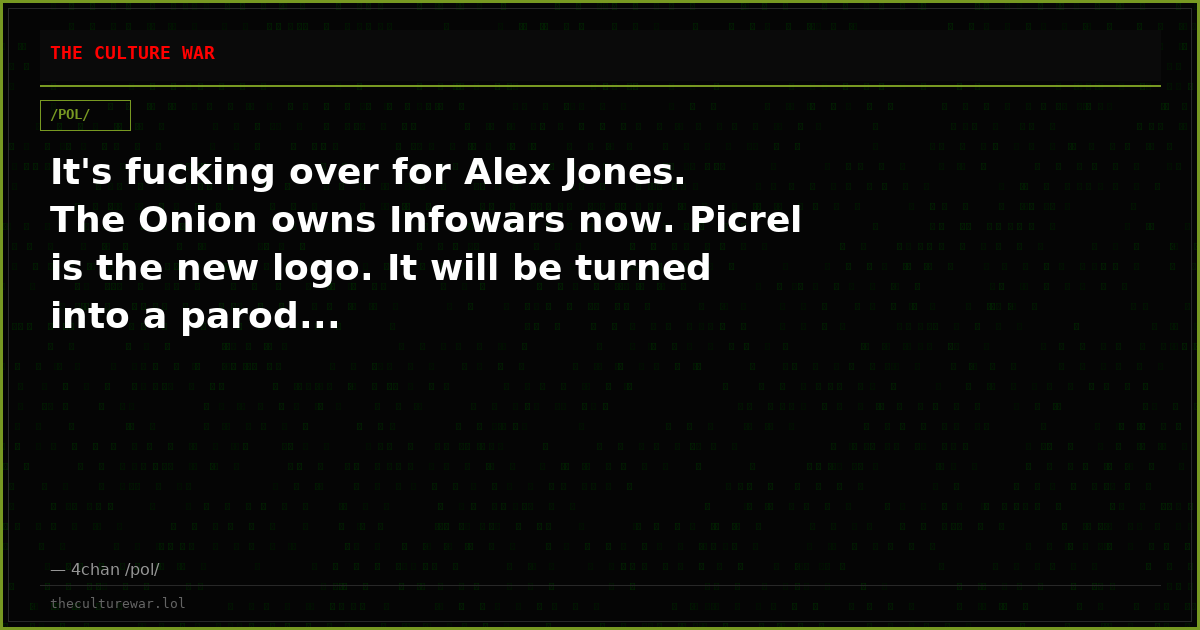 It's fucking over for Alex Jones. The Onion owns Infowars now. Picrel is the new logo. It will be turned into a parod...