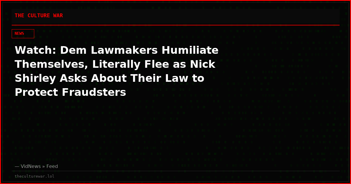 Watch: Dem Lawmakers Humiliate Themselves, Literally Flee as Nick Shirley Asks About Their Law to Protect Fraudsters