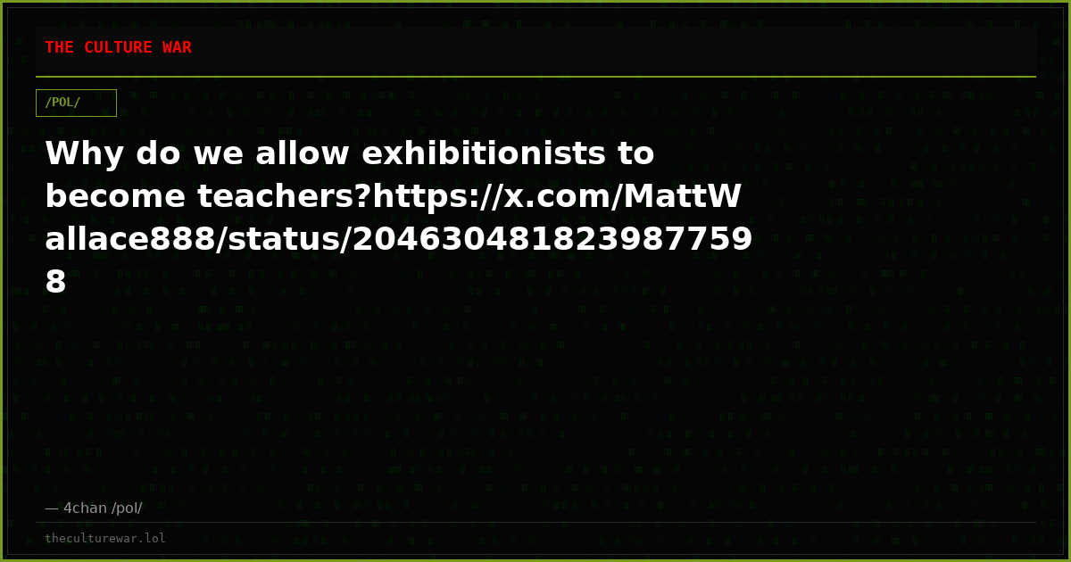 Why do we allow exhibitionists to become teachers?https://x.com/MattWallace888/status/2046304818239877598