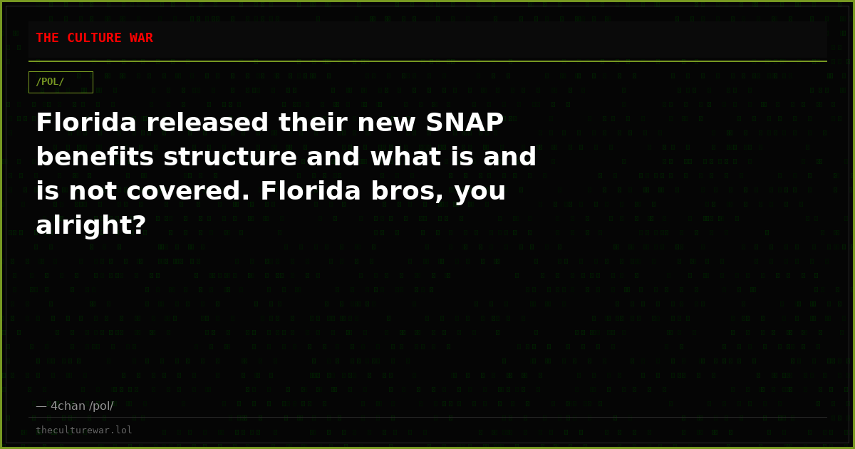 Florida released their new SNAP benefits structure and what is and is not covered. Florida bros, you alright?