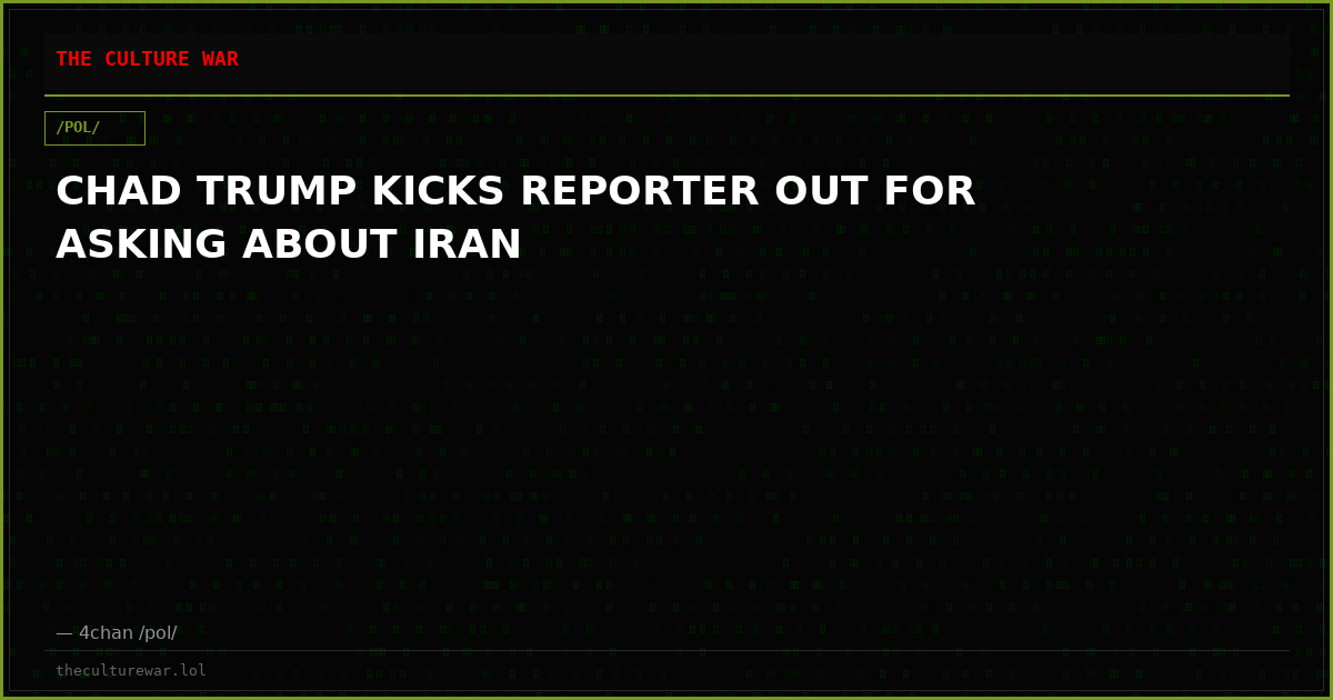 CHAD TRUMP KICKS REPORTER OUT FOR ASKING ABOUT IRAN