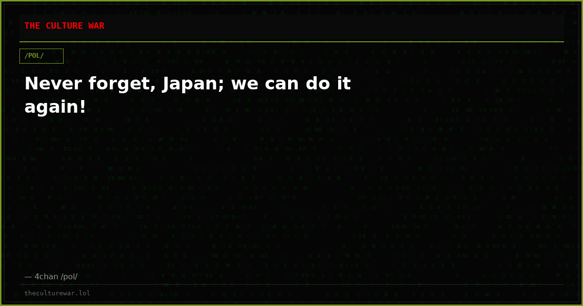 Never forget, Japan; we can do it again!