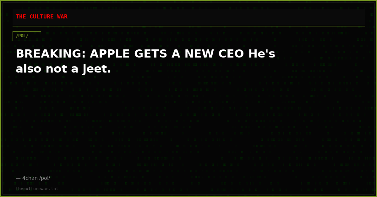 BREAKING: APPLE GETS A NEW CEO He's also not a jeet.