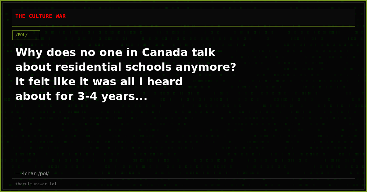Why does no one in Canada talk about residential schools anymore? It felt like it was all I heard about for 3-4 years...