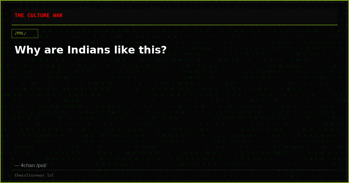 Why are Indians like this?