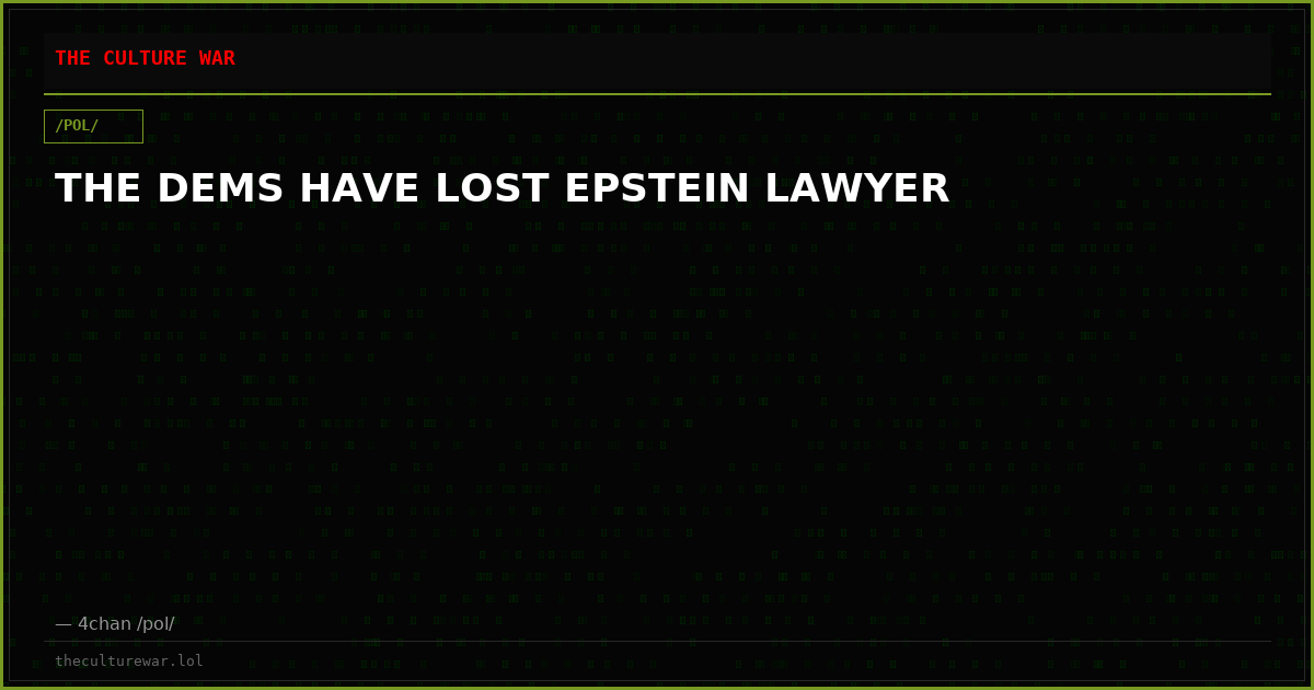 THE DEMS HAVE LOST EPSTEIN LAWYER