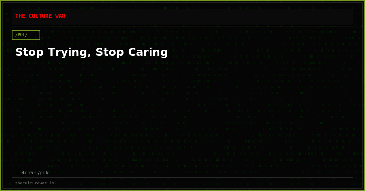 Stop Trying, Stop Caring