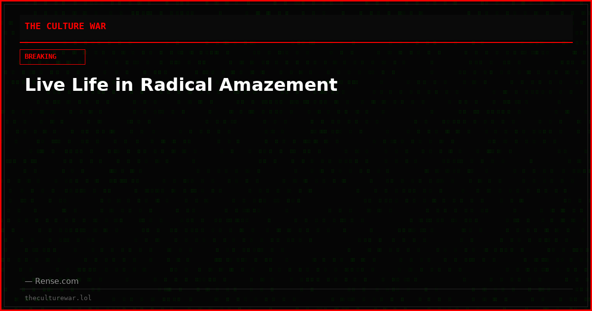 Live Life in Radical Amazement