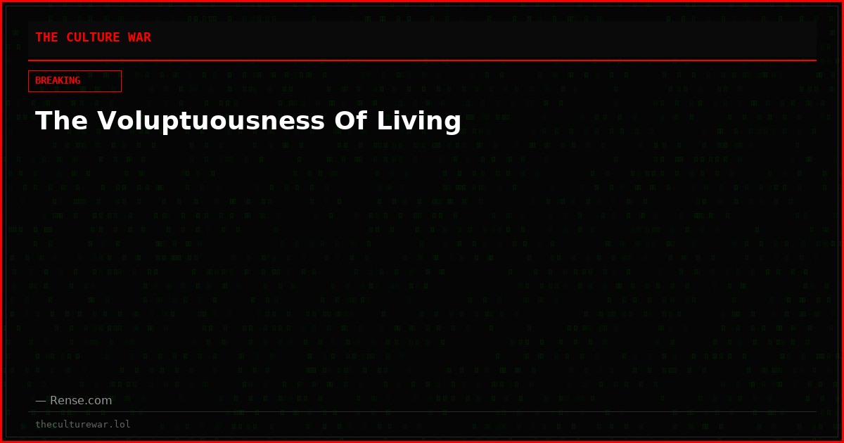 The Voluptuousness Of Living