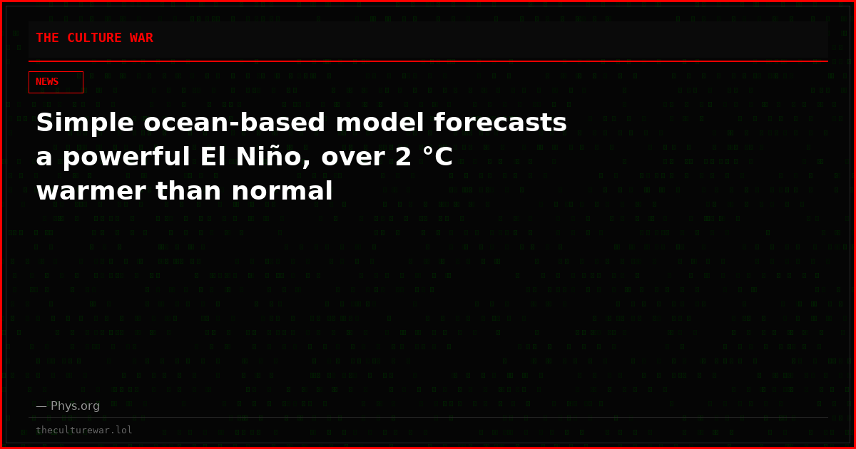 Simple ocean-based model forecasts a powerful El Niño, over 2 °C warmer than normal