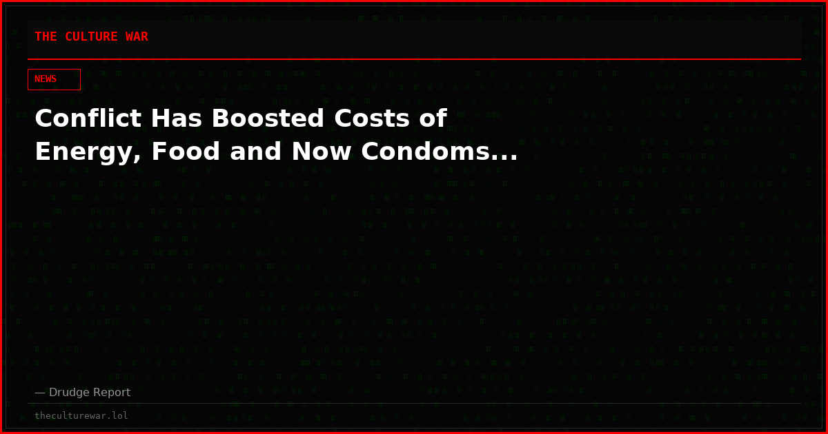 Conflict Has Boosted Costs of Energy, Food and Now Condoms...