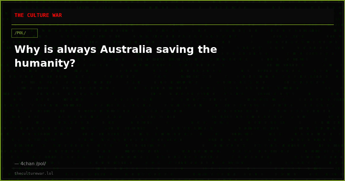 Why is always Australia saving the humanity?