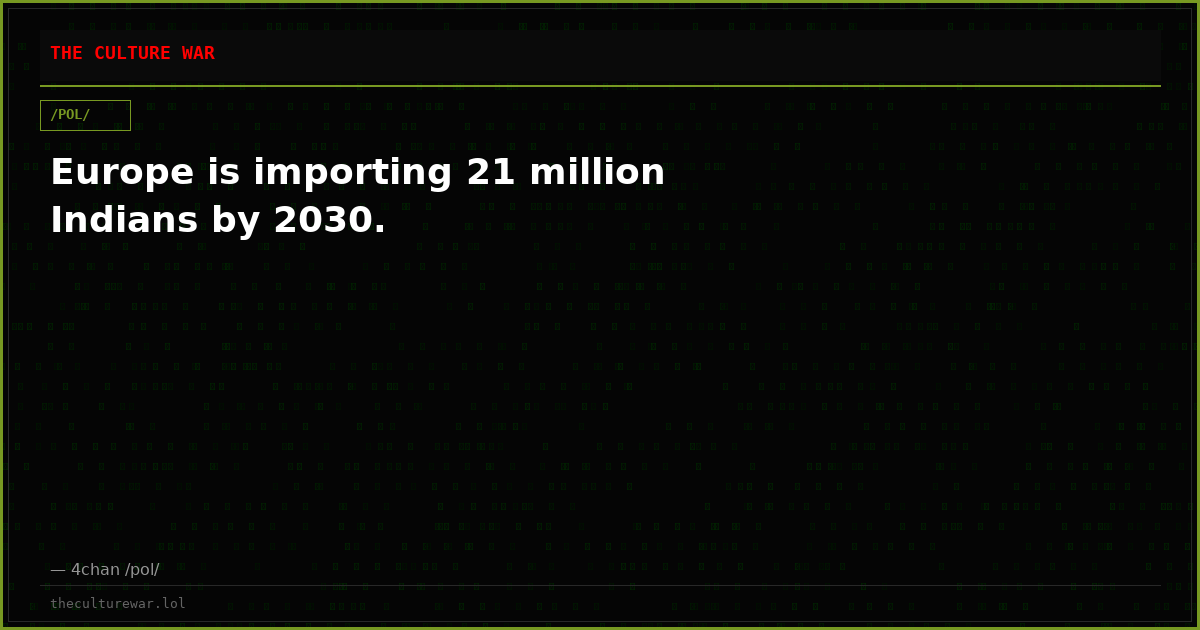Europe is importing 21 million Indians by 2030.