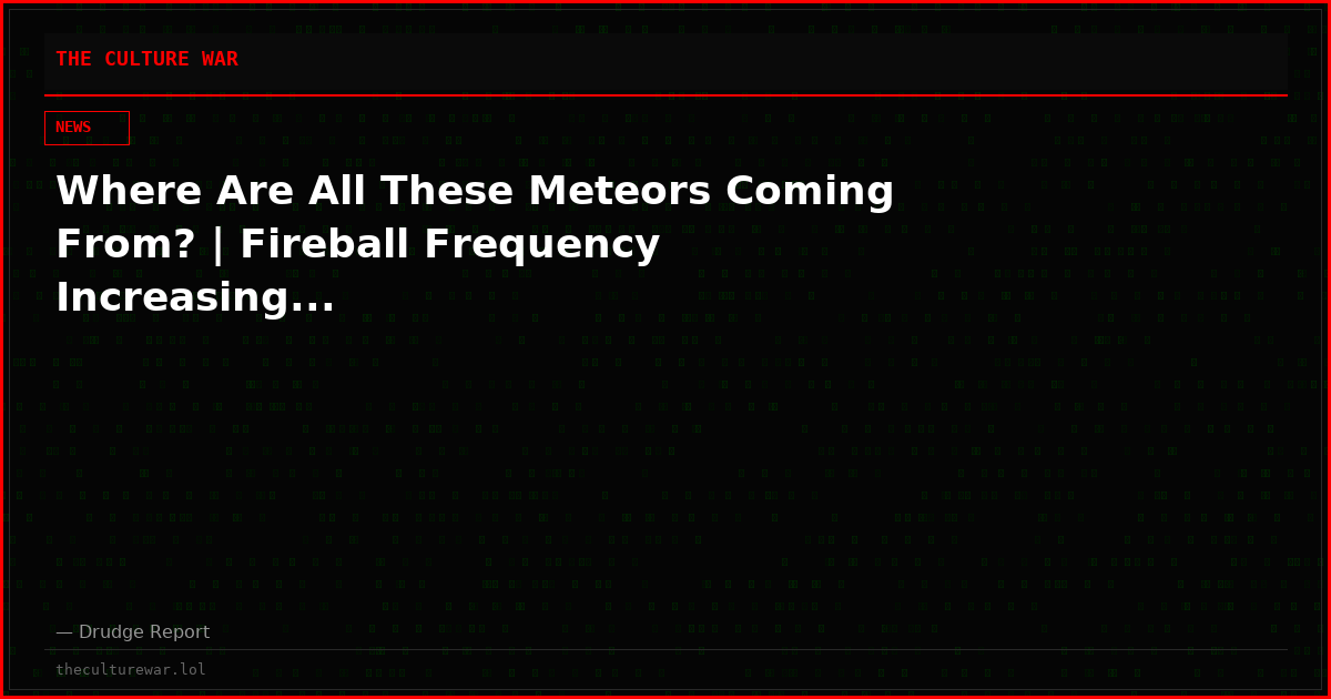 Where Are All These Meteors Coming From? | Fireball Frequency Increasing...