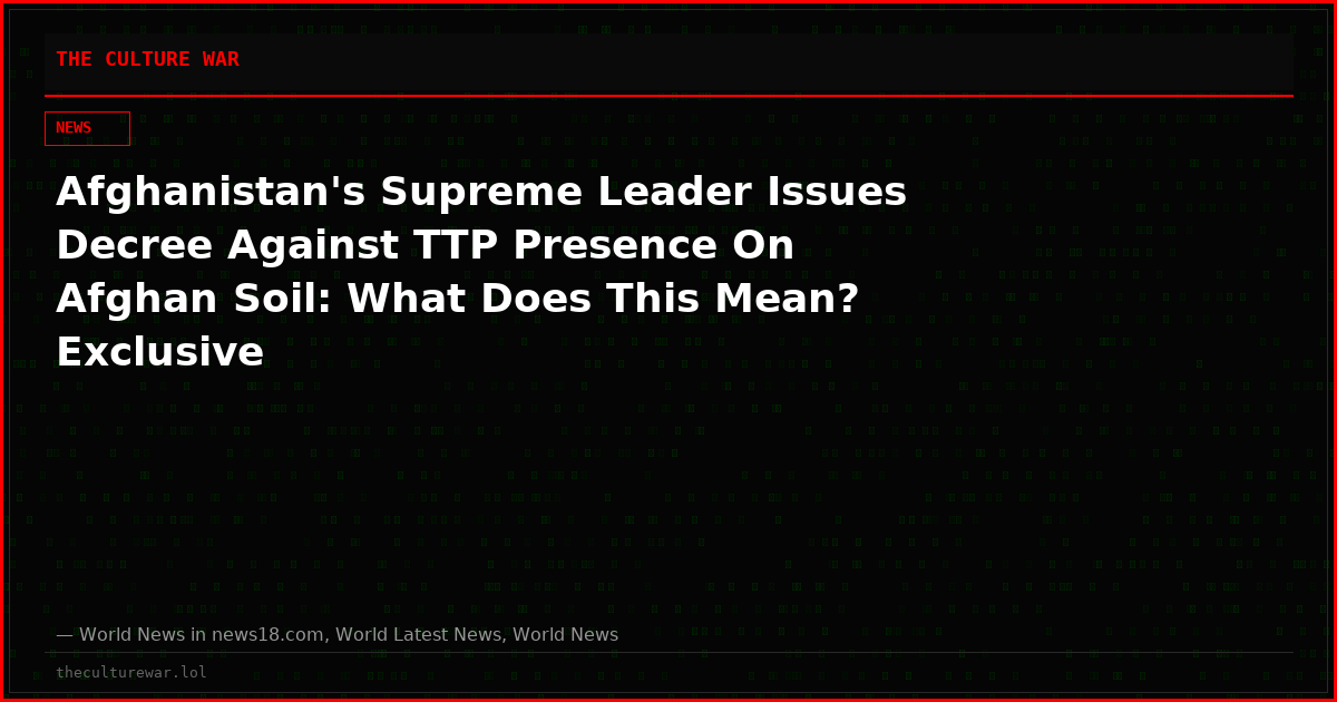 Afghanistan's Supreme Leader Issues Decree Against TTP Presence On Afghan Soil: What Does This Mean? Exclusive
