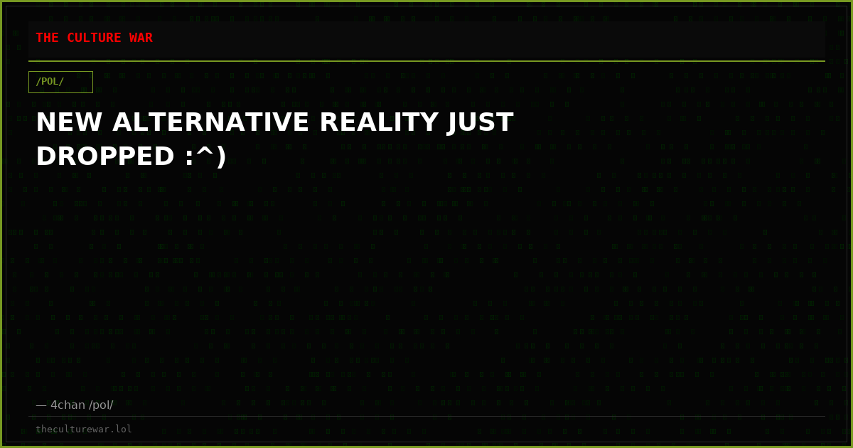 NEW ALTERNATIVE REALITY JUST DROPPED :^)