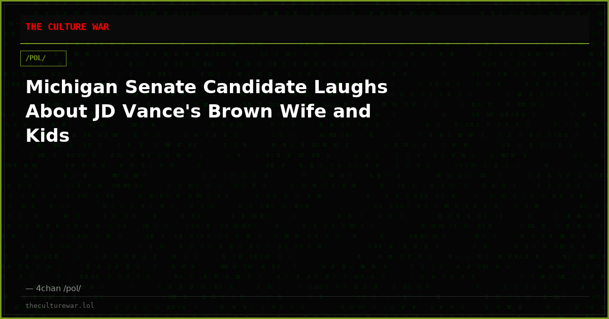 Michigan Senate Candidate Laughs About JD Vance's Brown Wife and Kids