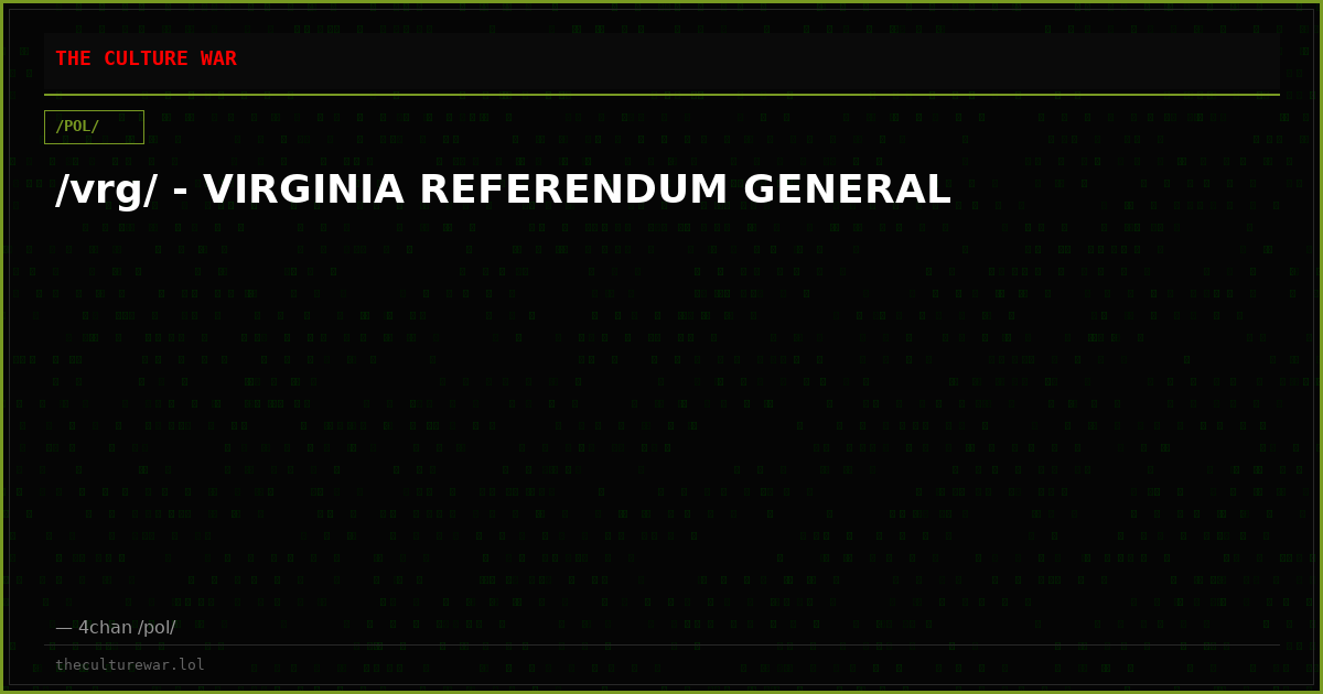/vrg/ - VIRGINIA REFERENDUM GENERAL